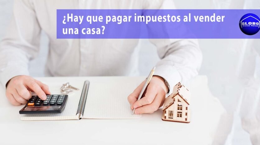 Impuestos que se pagan al vender una casa